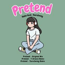 Pretend (T-Groove Remix)