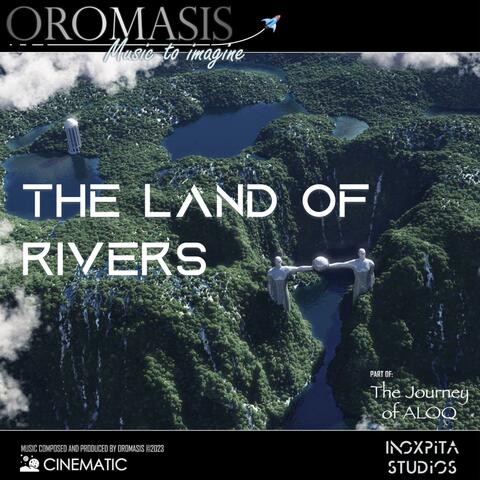 THE LAND OF RIVERS (From the album: The Journey of ALOQ)