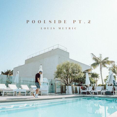 POOLSIDE, Pt. 2