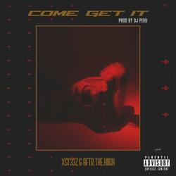 Come Get It (feat. Aftr.The.Hiigh)