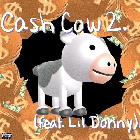 Cash Cow 2. (feat. Lil Donny)