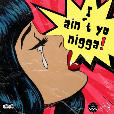 I Ain't Yo Nigga