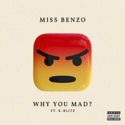 Why You Mad? (feat. K-Blitz)