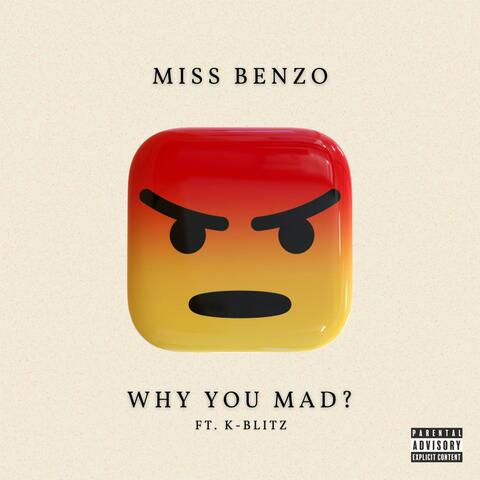 Why You Mad? (feat. K-Blitz)