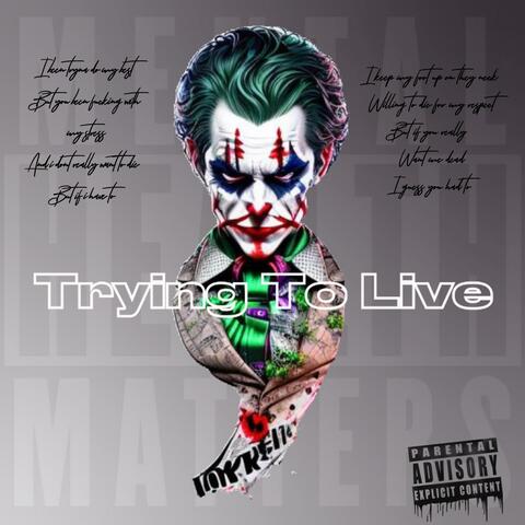 Trying to live