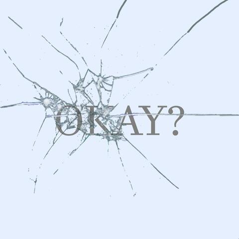 Okay?