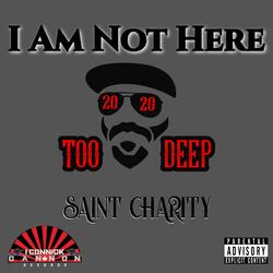 I Am Not Here (feat. Saint Charity)