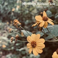 Mornings Without You