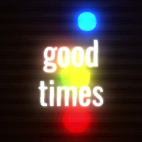Good Times