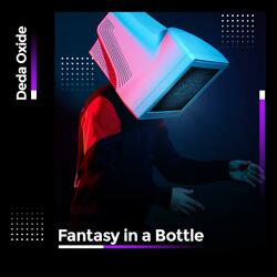 Fantasy in a Bottle