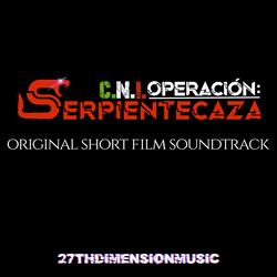 (Title Sequence) CNI Operación: Serpientecaza