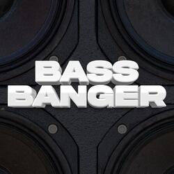 Bass Banger