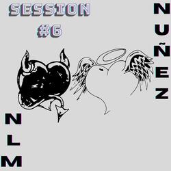 NLM Session #6 (feat. Nuñez)