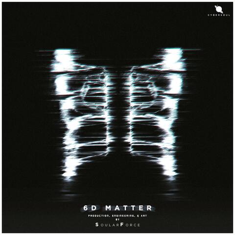 SOULARFORCE: 6D MATTER