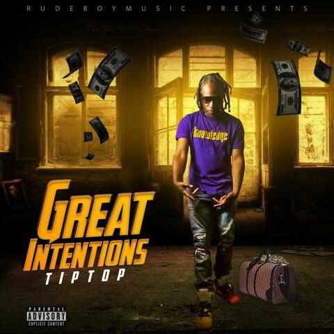 GREAT INTENTIONS