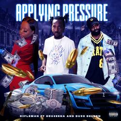 Applying Pressure (feat. Duce Deleon   & BoujeeNae)