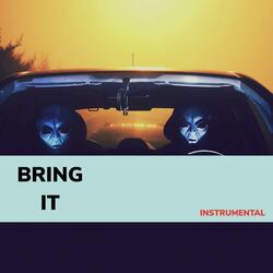 Bring it