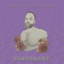 Nothing Ever Feels The Same