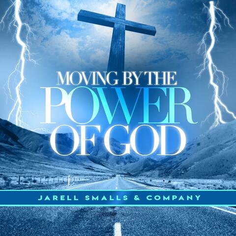 Moving By The Power Of God