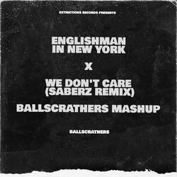 Englishman In New York X We Don't Care