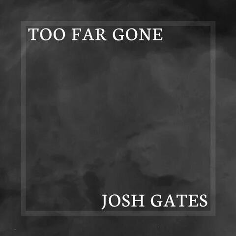 Too Far Gone