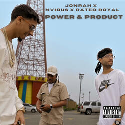 Power & Product (feat. Rated Royal & Nvious)