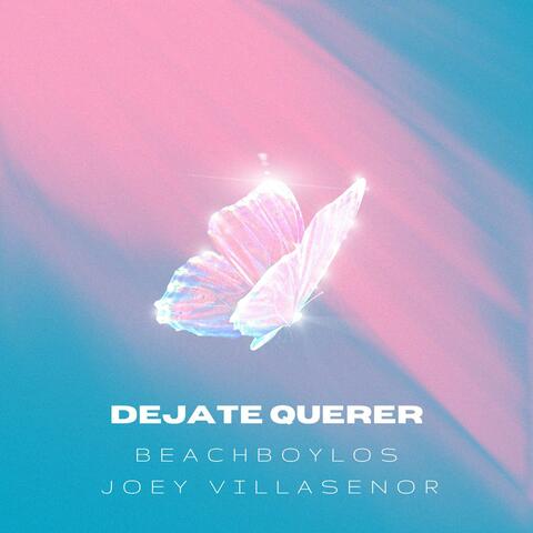 Dejate Querer (feat. Joey Villaseñor)