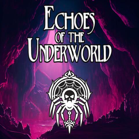 Echoes Of The Underworld