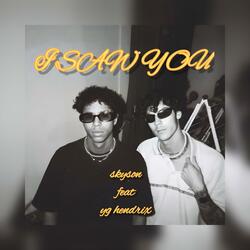 I SAW YOU (feat. YG Hendrix)