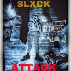 SLXCK ATTACK