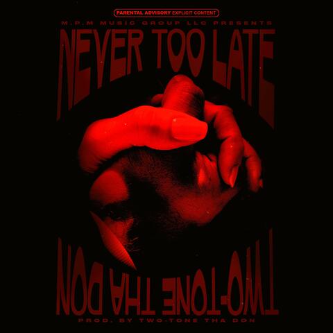 Never Too Late