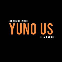 Yuno Us (feat. Sir Karri)