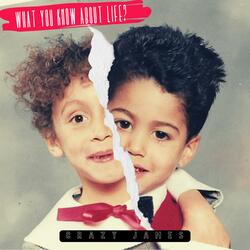 WHAT YOU KNOW ABOUT LIFE?