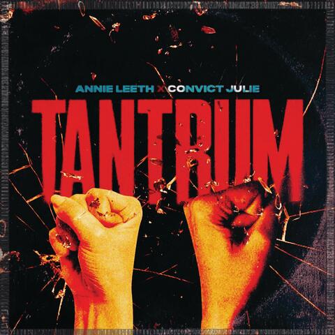 TANTRUM (feat. Convict Julie)