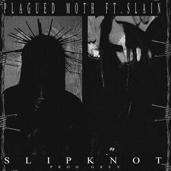 SLIPKNOT (PROD. GREY) (feat. Slain)