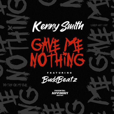 Gave Me Nothing (feat. BuddBeatz)