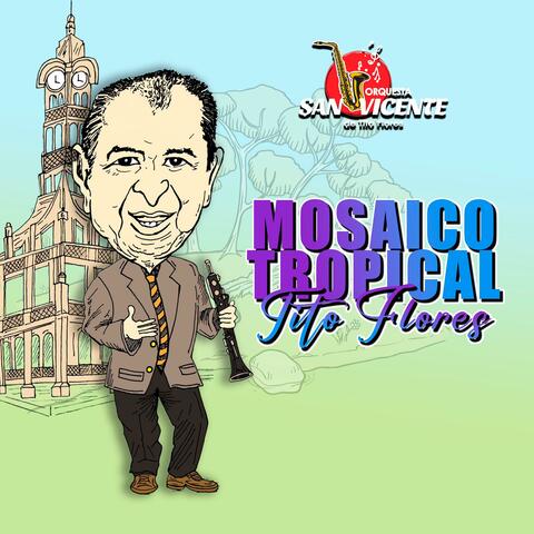 Mosaico Tropical Tito Flores