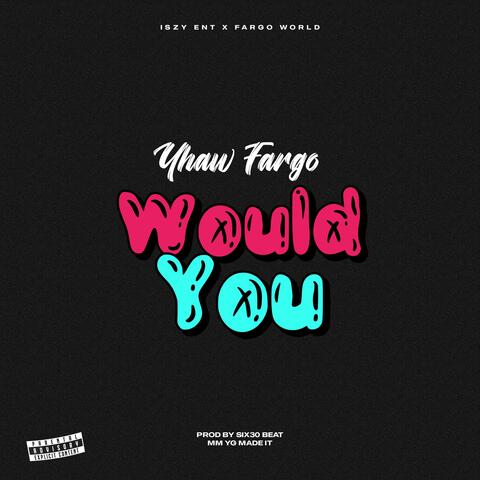 Would You