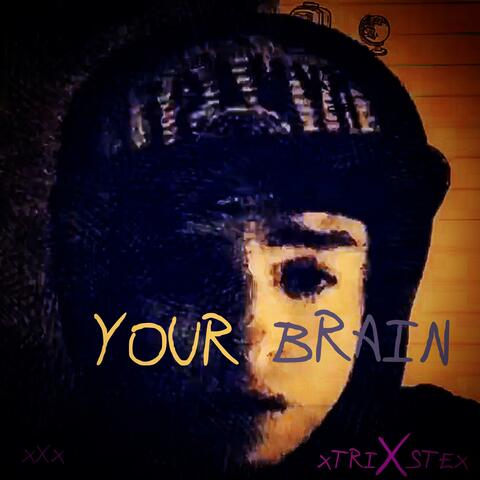 YOUR BRAIN (Take Over)