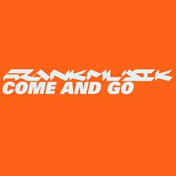 Come And Go