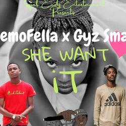 She Want It (feat. NemoFella & Gyaz Smallz)