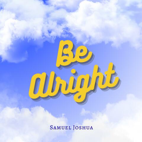 Be Alright