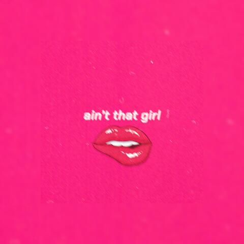ain't that girl