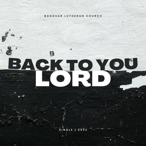 Back To You Lord