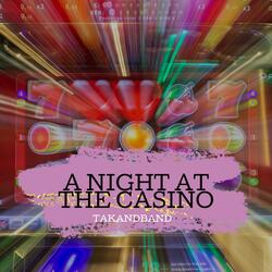 A Night At The Casino