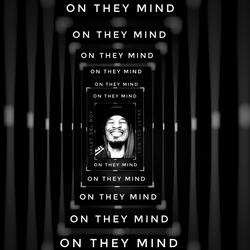 On They Mind