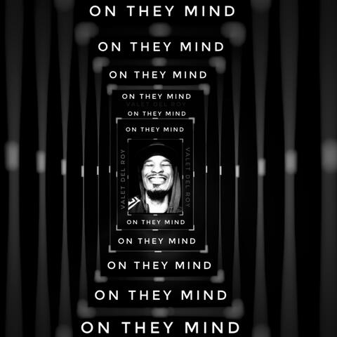 On They Mind