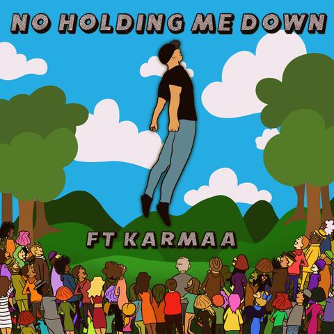No Holding Me Down (feat. Karmaa)