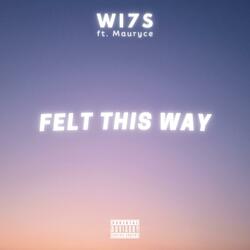 Felt This Way (feat. Mauryce)