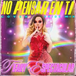 No Pensar en Ti (feat. Tifany Espectacular)